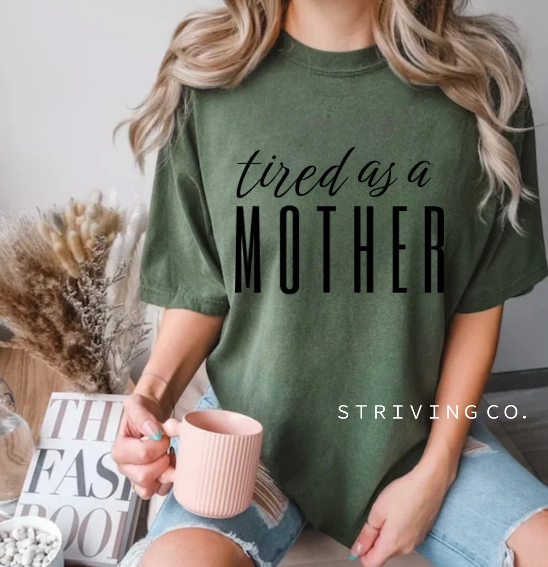 Tired as a mother tee