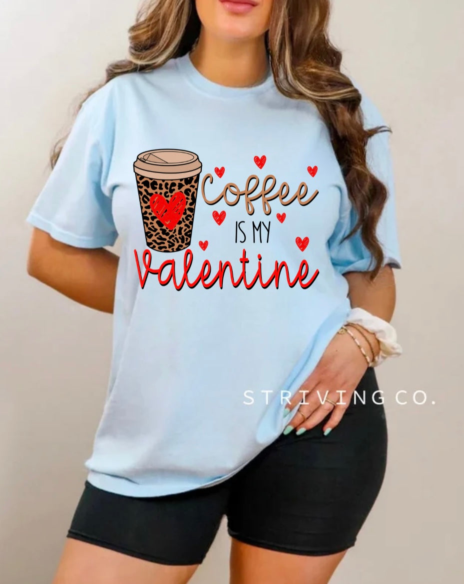 Coffee is my valentine