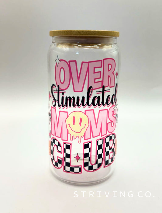 Overstimulated Moms club cup