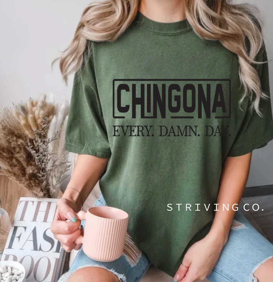 Chingona Every Damn Day