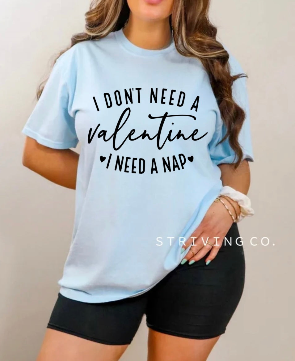 I don’t need a Valentine tee