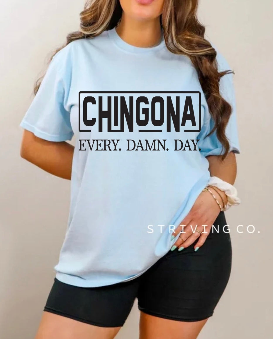 Chingona Every Damn Day