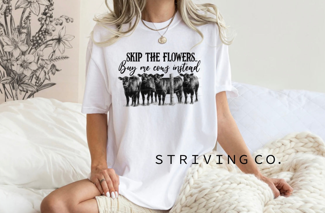 Skip the flowers tee