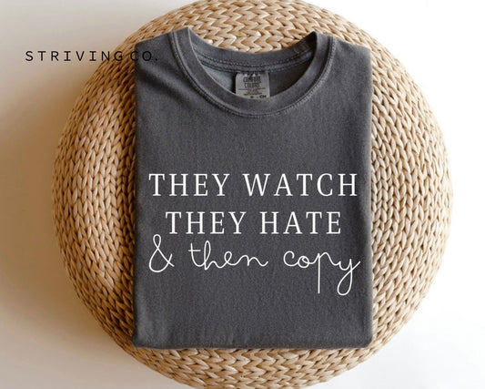 They watch they hate tee