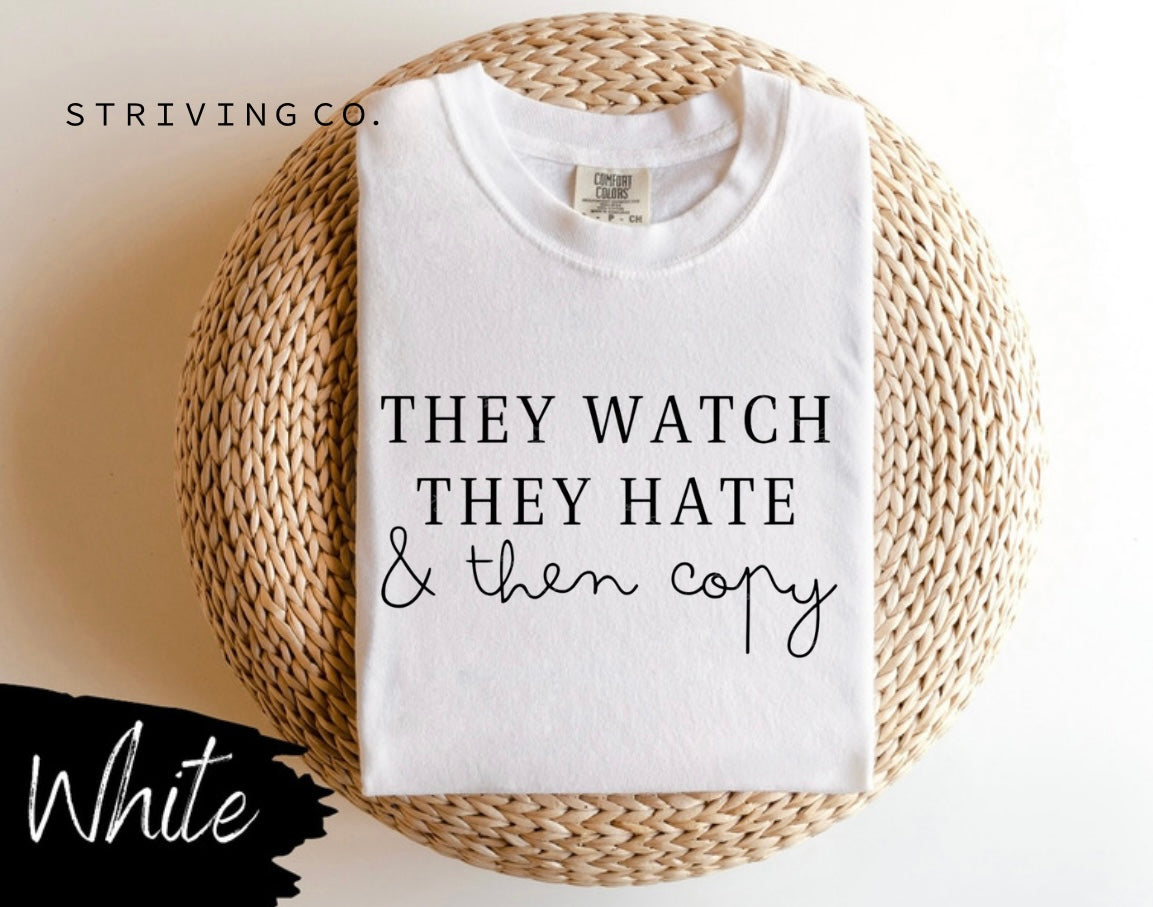 They watch they hate tee