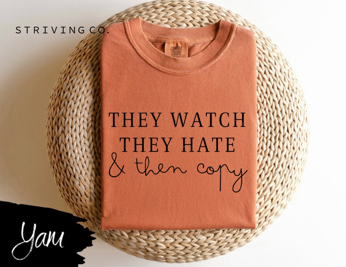 They watch they hate tee