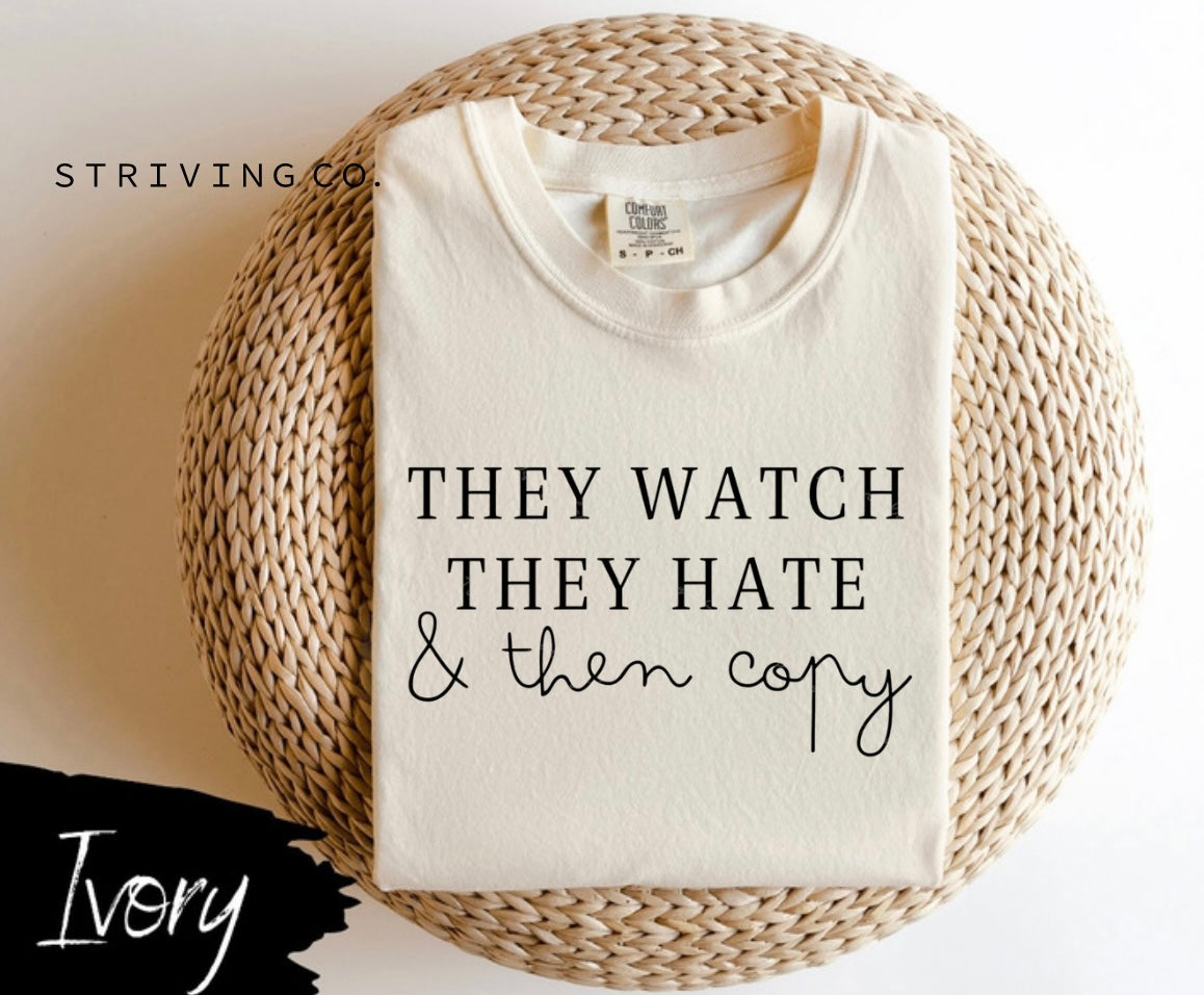 They watch they hate tee