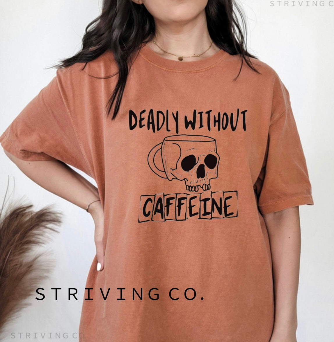 Deadly without Caffeine