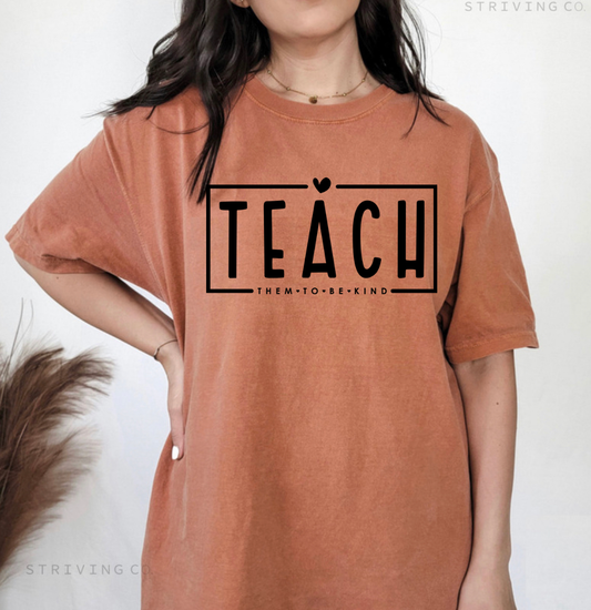 Teach them to be kind tee