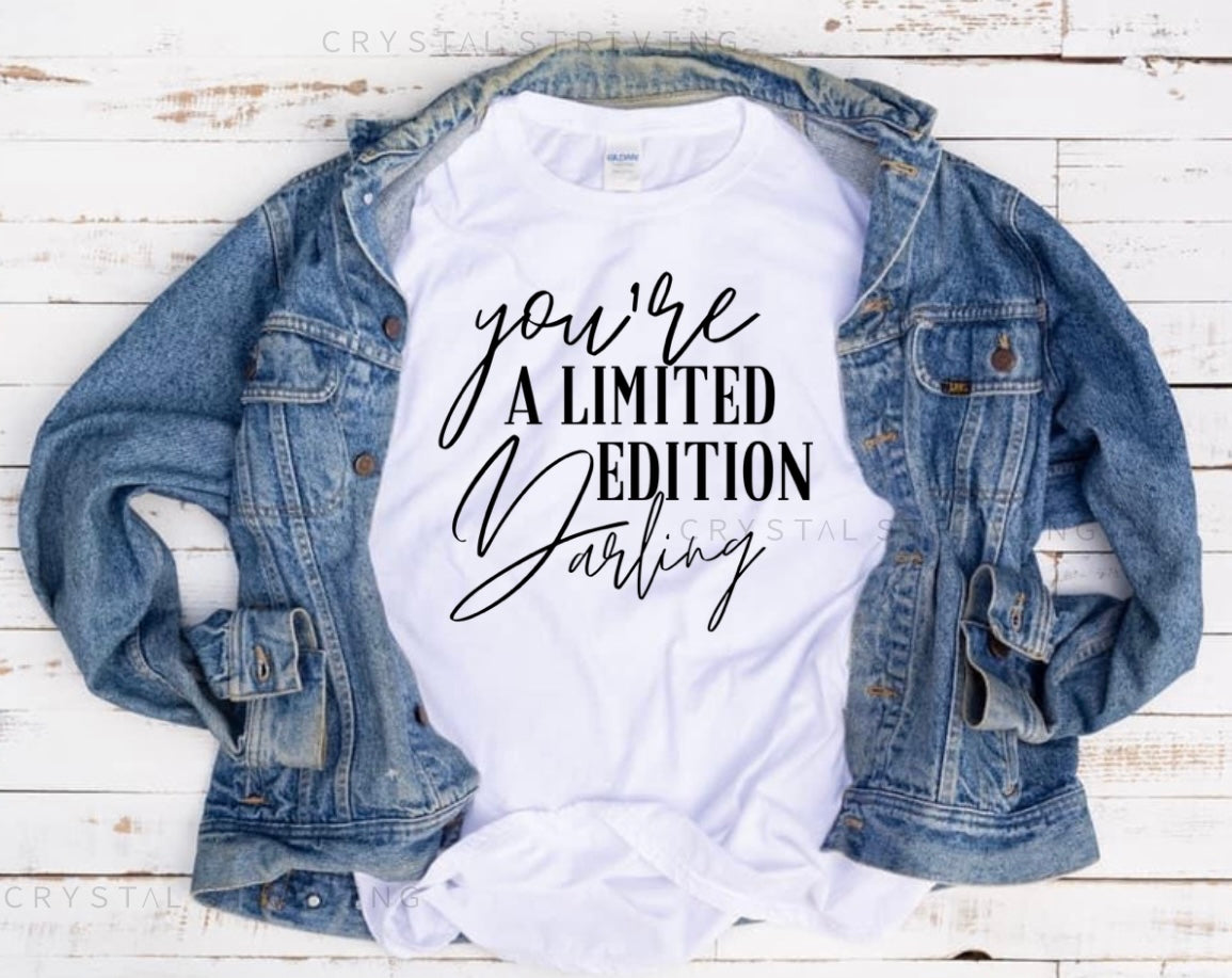 You're a limited edition darling