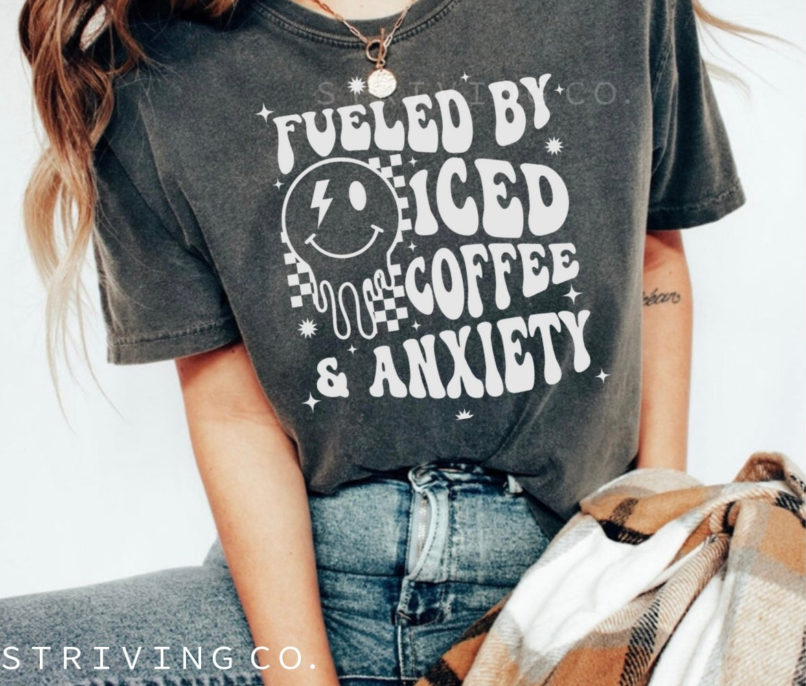 Fueled by iced coffee & anxiety tee