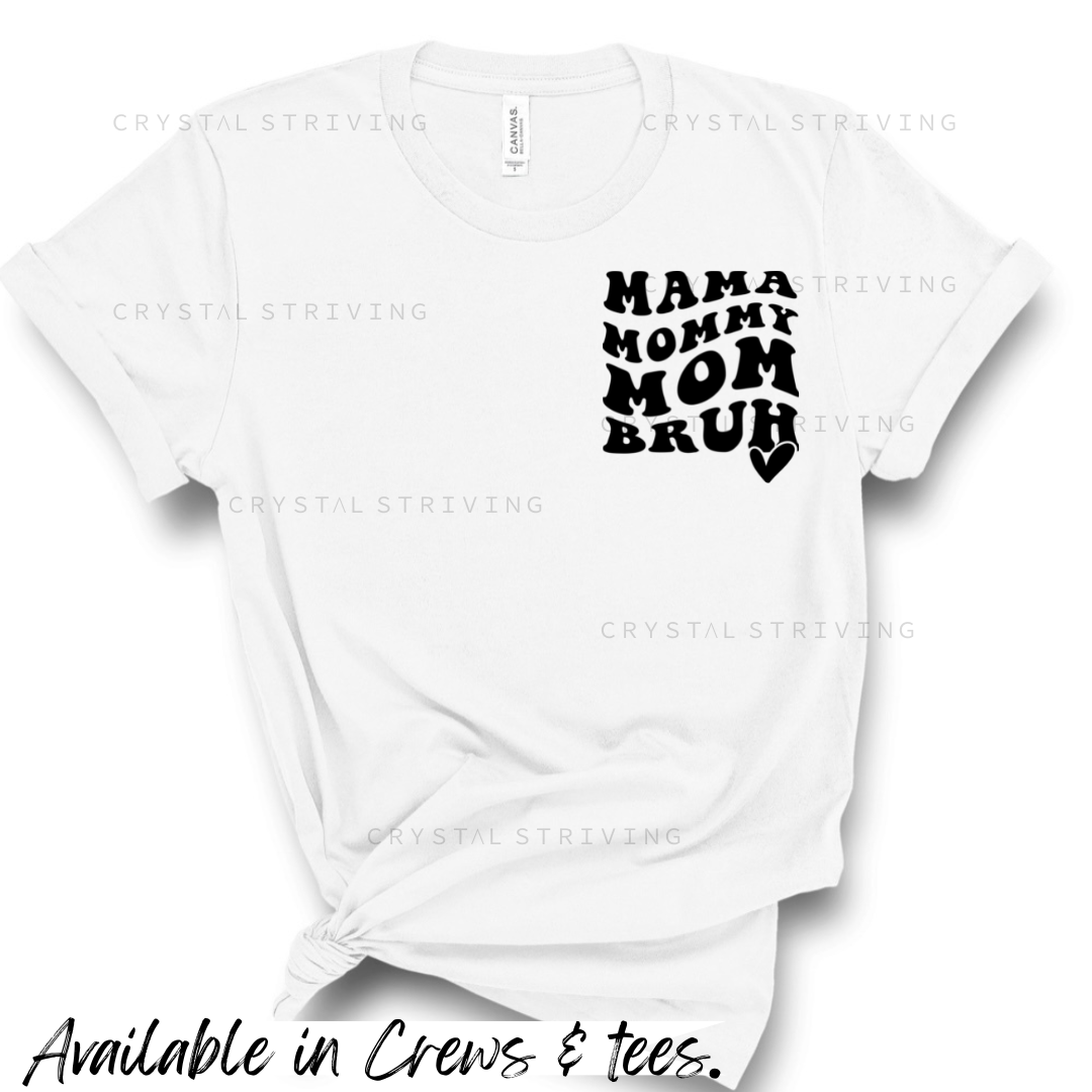 Mama mommy mom bruh shirt